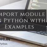 Import module in Python with Examples (Modules of Python) Import module in Python with Examples