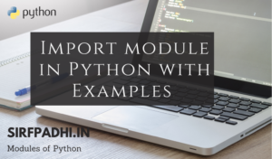 Import module in Python with Examples (Modules of Python) » Sirf Padhai
