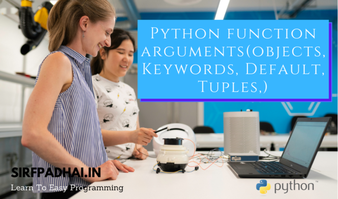 Python function arguments(objects, Keywords, Default, Tuples,)