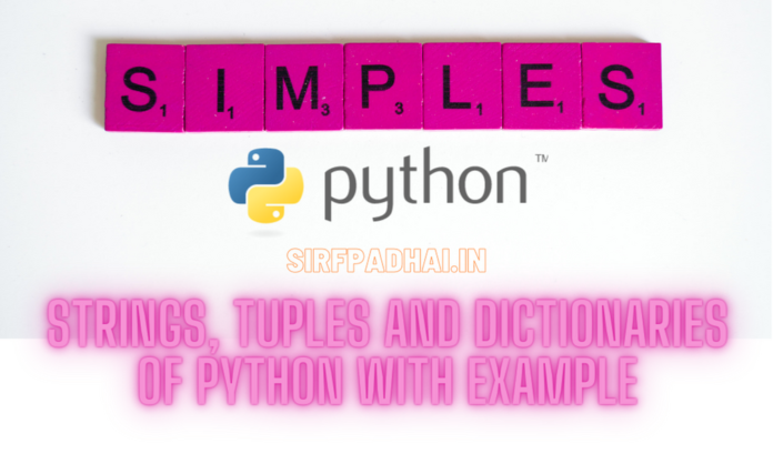 strings, tuples and Dictionaries of python with example