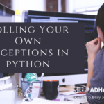 Rolling Your Own Exceptions in python Rolling Your Own Exceptions in python