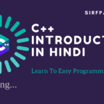 c++ introduction in hindi| सी++ क्या है?