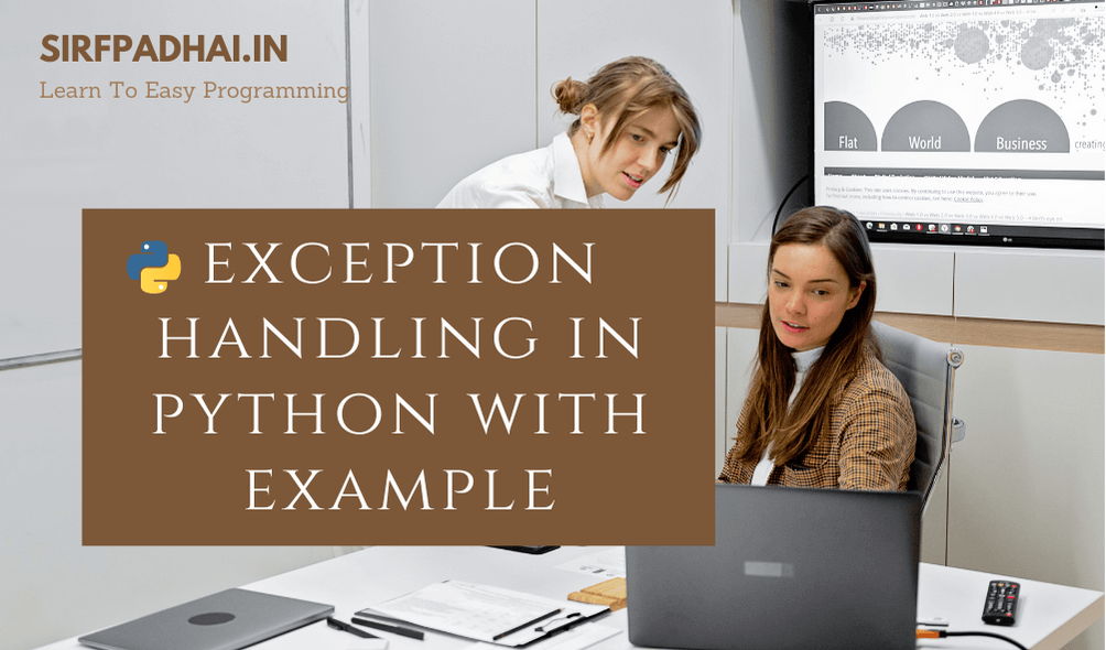 Exception Handling In Python With Example Sirf Padhai