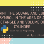 Python: Print the square and cube symbol in the area of a rectangle and volume of a cylinder Print the square and cube symbol in the area of a rectangle and volume of a cylinder