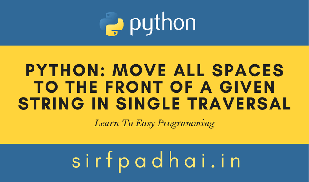 Python Move All Spaces To The Front Of A Given String In Single 