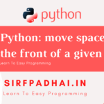 Python: move spaces to the front of a given string move spaces to the front of a given string