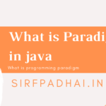 What is Paradigms in java(programming paradigm) What is programming paradigm