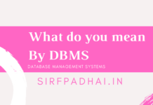what do you mean by DBMS? what do you mean by DBMS
