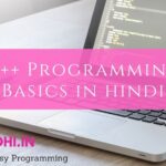 C++ Programming Basics in Hindi| Basic C++ programming for beginners in Hindi basic c++ programming for beginners in hindi