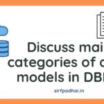 Discuss main categories of data models in dbms| types of data models. Discuss main categories of data models in dbms