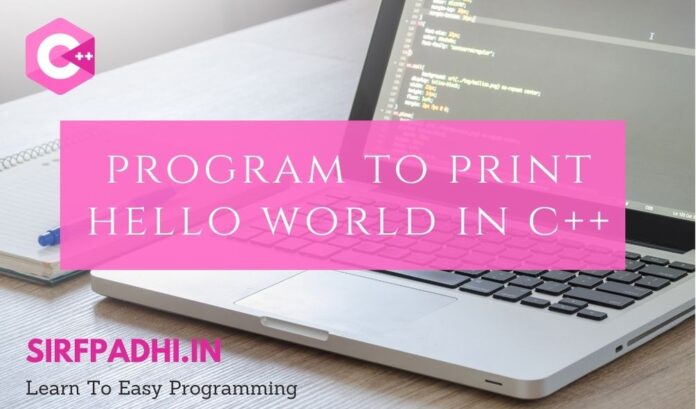 program to print hello world in c++