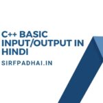 C++ Basic Input/Output in hindi | C++ Programming Basics in hindi C++ Basic Input/Output in hindi