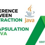Distinguish between abstraction and encapsulation| difference between abstraction and encapsulation in Java difference between abstraction and encapsulation in java