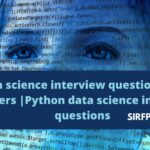Data science interview questions and answers |Python data science interview questions. interview questions and answers