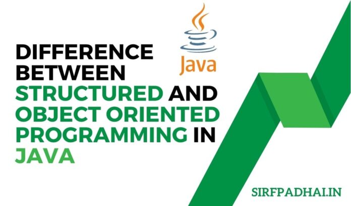 difference between structured and object oriented programming in java