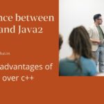 Difference between C++ and Java2 |give the advantages of java over c++. Difference between C++ and Java2