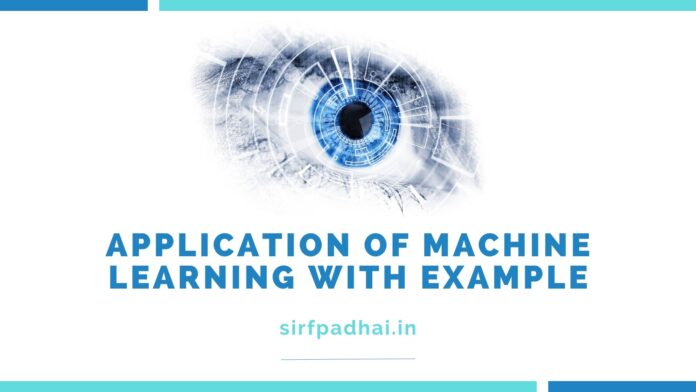 Application of Machine learning With Example