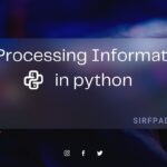 Processing Information in Python|processing python examples Processing Information in python