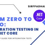 From Zero To Hero: Integration Testing In ASP. Net Core Integration Testing In ASP. Net Core