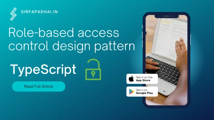 Role-based access control design pattern using TypeScript