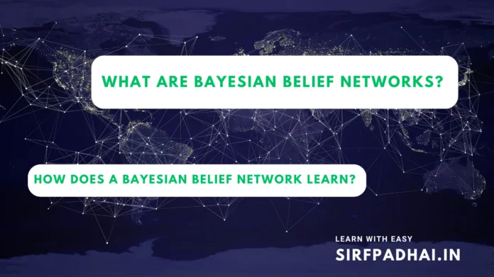 How does a Bayesian belief network learn?