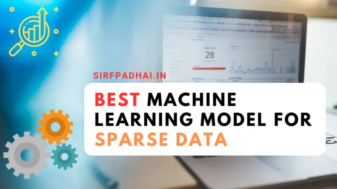 Best machine learning model for sparse data