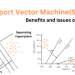 Support Vector Machine(SVM) benefits and issues of SVM