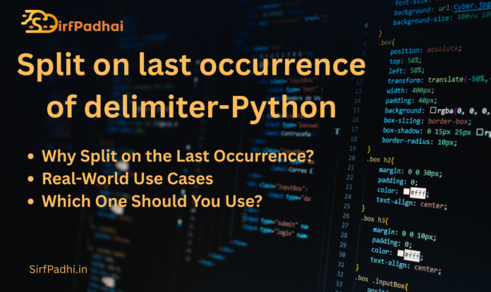 Split on last occurrence of delimiter-Python - Sirfpadhai